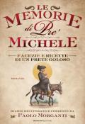 Le memorie di pre' Michele. Facezie e ricette di un prete goloso