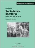 Socialismo libertario. Scritti dal 1960 al 1972