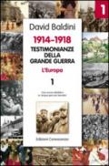 Testimonianze della Grande guerra 1914-1918 - L'Europa: L'Europa 1.0