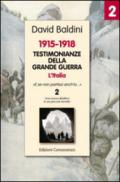 Testimonianze della grande guerra 1915-1918. L'Italia «E se non partissi anch'io»