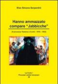 Hanno ammazzato compare «Jabbicche». I processi testone e curini 1918/1922