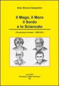 Il mago, il moro, il sordo e lo sciancato. Tre processi neretesi. 1926/1931