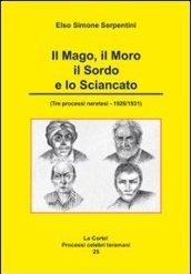 Il mago, il moro, il sordo e lo sciancato. Tre processi neretesi. 1926/1931