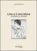 Lino e il microfono. Interviste e ricordi