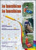 Io bambino. Io bambina