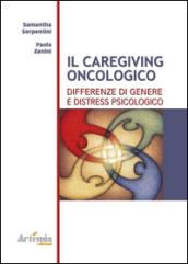 Il caregiving oncologico. Differenze di genere e distress psicologico