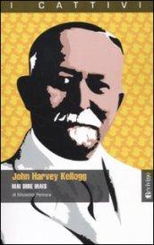 John Harvey Kellogg. Mai dire mais