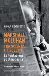 Marshall Macluhan tra scienza e filosofia. La tentazione postmoderna