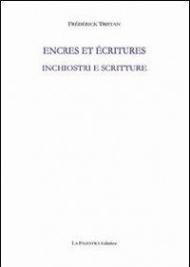 Inchiostri e scritture. Ediz. italiana e francese