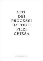 Atti dei processi Battisti, Filzi, Chiesa. Ediz. italiana e tedesca