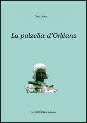 La pulzella di Orléans. Poema eroicomico in ventun canti. Testo francese a fronte