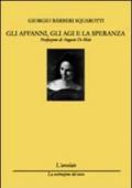 Gli affanni, gli agi e le speranze