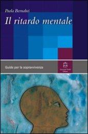 Il ritardo mentale. Una guida per la sopravvivenza