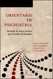 Orientarsi in psichiatria. Manuale di sopravvivenza del medico di famiglia