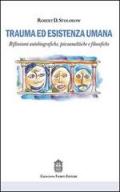 Trauma ed esistenza umana. Riflessioni autobiografiche, psicoanalitiche e filosofiche