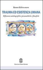 Trauma ed esistenza umana. Riflessioni autobiografiche, psicoanalitiche e filosofiche