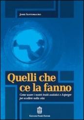 Quelli che ce la fanno. Come usare i nostri tratti autistici e Asperger per eccellere nella vita