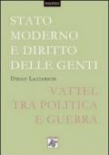 Stato moderno e diritto delle genti. Vattel tra politica e guerra