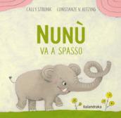 Nunù va a spasso. Ediz. illustrata