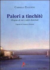 Palori a tinchitè. Origine di voci e detti dialettali