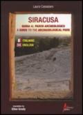 Siracusa. Guida al parco archeologico-A guide to the archaeological park