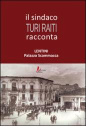 Il sindaco Turi Raiti racconta Lentini Palazzo Scammacca