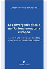 La convergenza fiscale nell'Unione monetaria europea. Analisi di una convergenza disattesa, a dieci anni dall'introduzione dell'euro