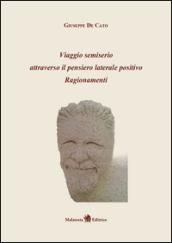 Viaggio semiserio attraverso il pensiero laterale positivo