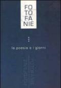 Fotofanie. La poesia e i giorni