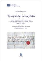 Pellegrinaggi giudiziari. Dalla Fiandra a San Nicola di BAri, a Santiago di Compostella e ad altri santuari (secc. XIV-XV)