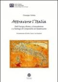 Attraverso l'Italia. Dall'Europa a Roma, a Gerusalemme e a Santiago di Compostella nel Quattrocento