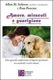 Amore, miracoli e guarigione. Uno sguardo confortante al legame spirituale tra animali e esseri umani