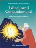 I dieci santi comandamenti. Il loro vero significato interiore