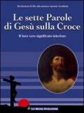 Le sette parole di Gesù sulla croce. Il loro significato interiore