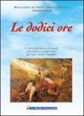 Le dodici ore. Le atrocità commesse dai popoli della terra nel 1841 e il grande mistero del figlio perduto: Lucifero