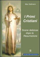 I primi cristiani. Scene deliziose dopo la Resurrezione