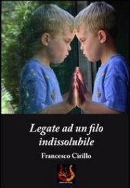 Legate ad un filo indissolubile