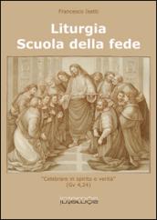 Liturgia. Scuola della fede