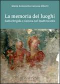 La memoria dei luoghi. Santa Brigida e il convento di Scala Coeli a Genova