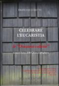 Celebrare l'eucarestia. Le orazioni-collette