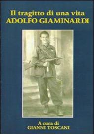 Il tragitto di una vita. Adolfo Giaminardi