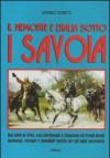 Il Piemonte e l'Italia sotto i Savoia. Dall'esordio all'estromissione della millenaria dinastia