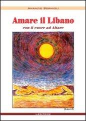 Amare in Libano. Il cuore ad Altare