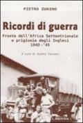 Ricordi di guerra. Fronte dell'Africa settentrionale e prigionia degli inglesi 1940-'45