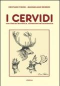 I cervidi. Una risorsa faunistica, alimentare ed economica