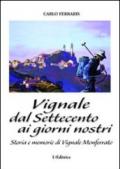 Vignale dal settecento ai giorni nostri. Storia e memorie di vignale Monferrato