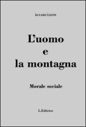 L'uomo e la montagna. Morale sociale