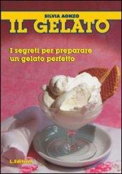 Il gelato. I segreti per preparare un gelato perfetto