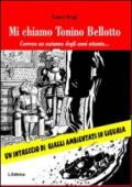 Mi chiamo Tonino Bellotto. Correva un autunno degli anni ottanta...