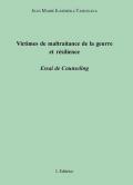 Victimes de maltraitance de la guerre et résilience. Essai de counseling